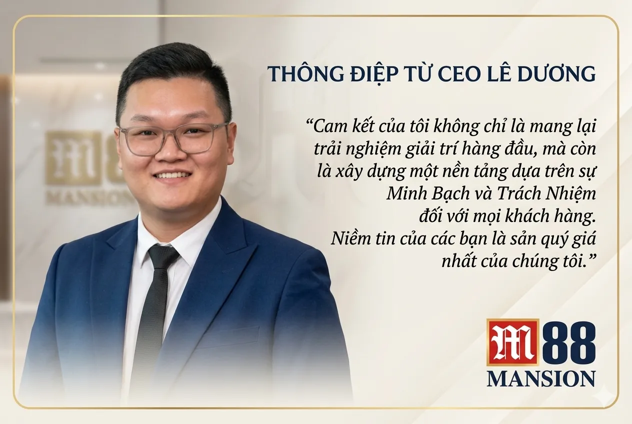CEO Lê Dương chia sẻ thông điệp chơi có trách nhiệm tại M88