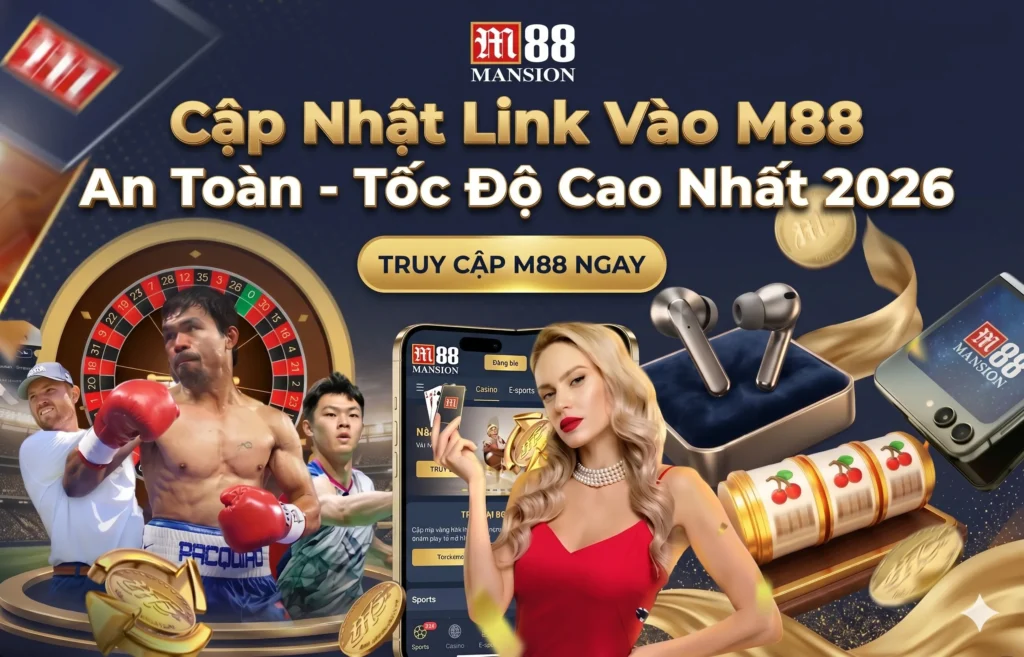Link vào m88 mới nhất không bị chặn cập nhật hôm nay trên điện thoại và máy tính